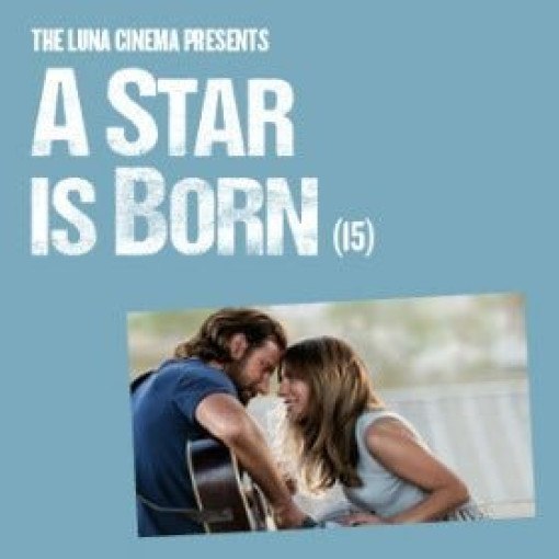 Luna Cinema Presents A Star is Born