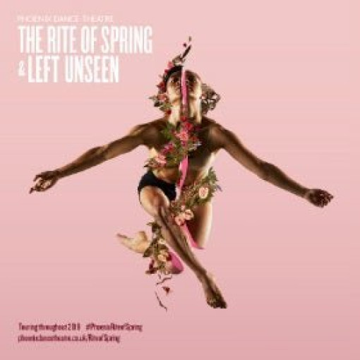 Phoenix Dance Theatre: The Rite of Spring/Left Unseen Phoenix Dance Theatre: The Rite of Spring/Left Unseen